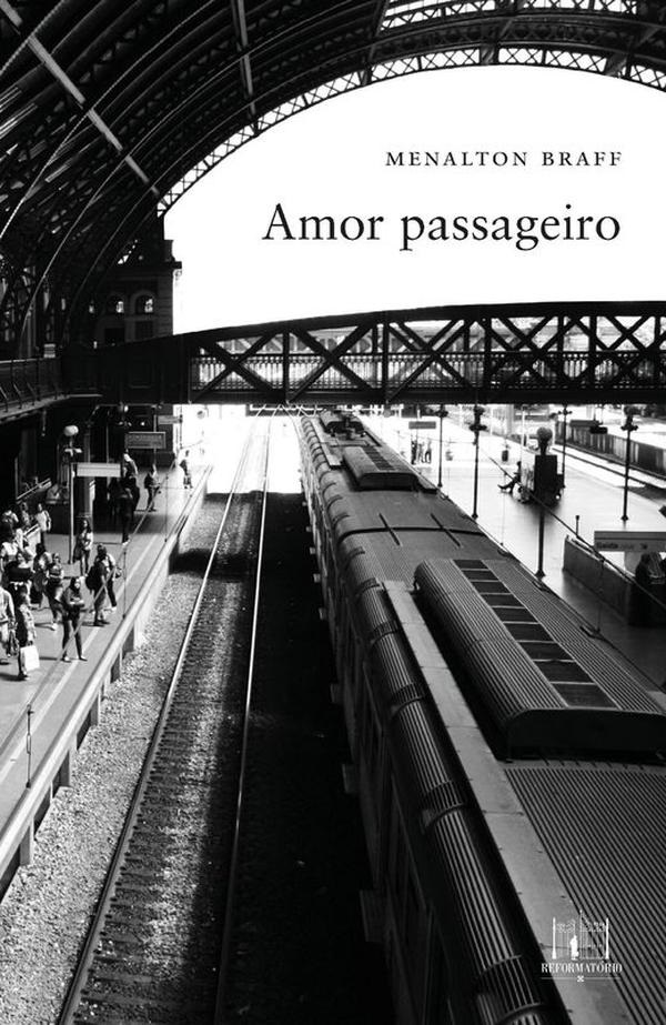 Amor_passageiro_Menalton_Braff
