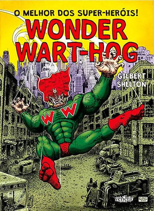 Gilbert Shelton_O melhor dos super-heróis_Wonder Wart-Hog_294